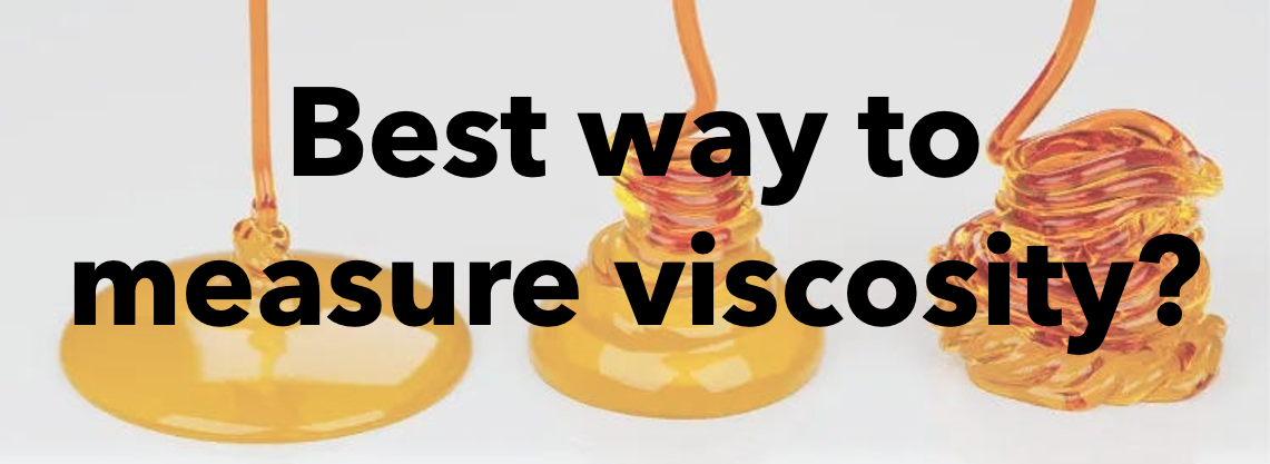 best way to measure viscosity
